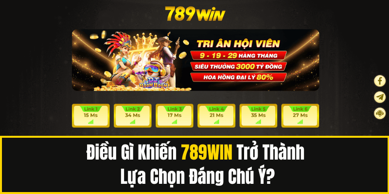 Điều Gì Khiến 789WIN Trở Thành Lựa Chọn Đáng Chú Ý? 
